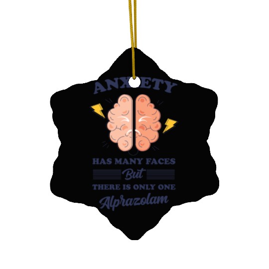 ANXIETY HAS MANY Ceramic Ornaments