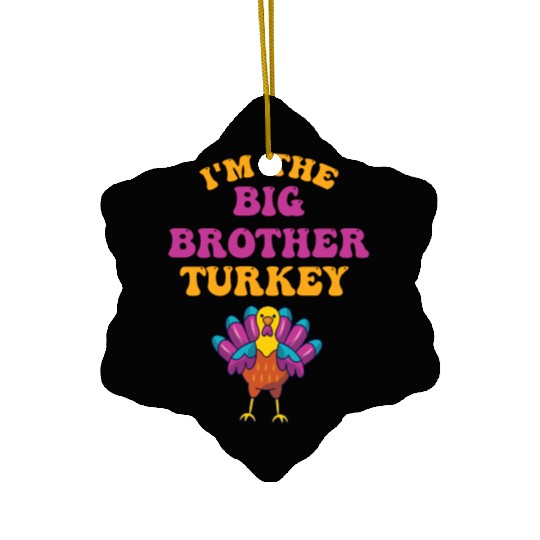 I'm The Big Brother Turkey Ceramic Ornaments