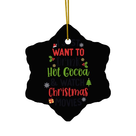 Drink Hot Cocoa And Watch Christmas Movies Cute Ceramic Ornaments