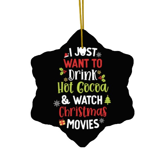 Drink Hot Cocoa And Watch Christmas Movies Cute Ceramic Ornaments