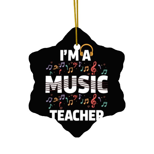 I'm A Music Teacher It's Like A Normal Teacher Ceramic Ornaments