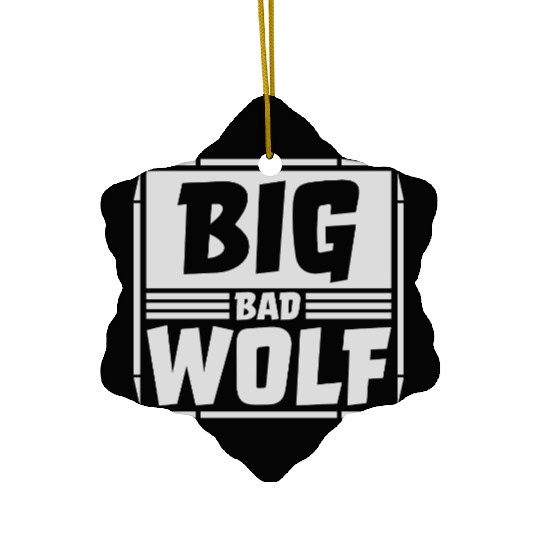 big bad wolf quote Ceramic Ornaments