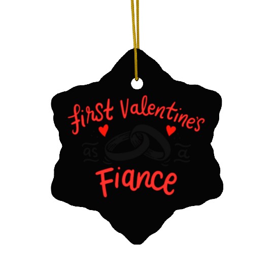 first valentine as fiance hearts day engagement Ceramic Ornaments