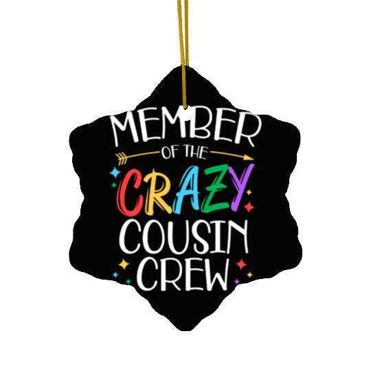 funny Member of the crazy cousin crew gifts Ceramic Ornaments