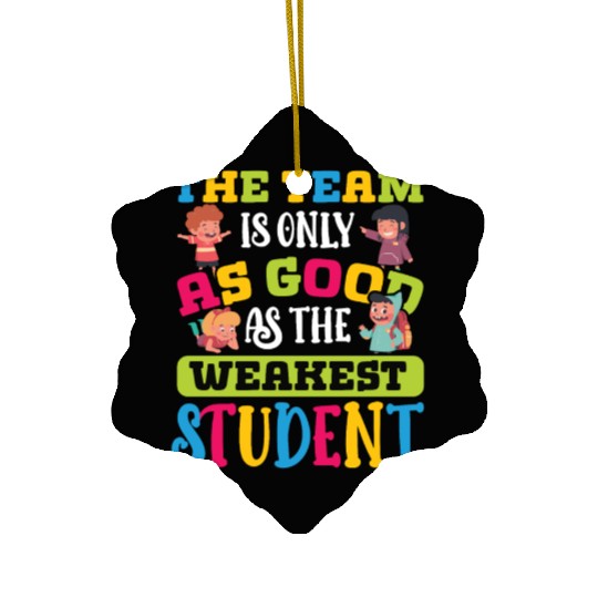 Teacher team as good as weakest student teachers Ceramic Ornaments