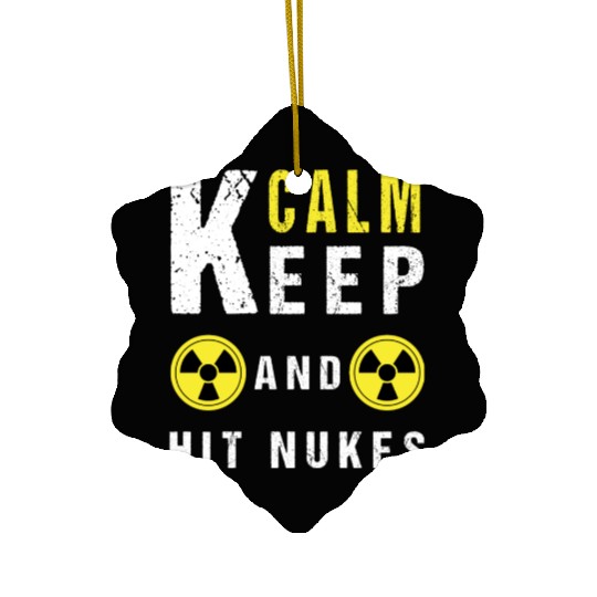 keep calm and hit nukes. Essential Ceramic Ornaments
