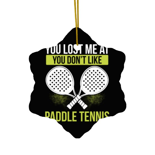 Paddle Tennis Player Match Funny Team Sarcasm Ceramic Ornaments