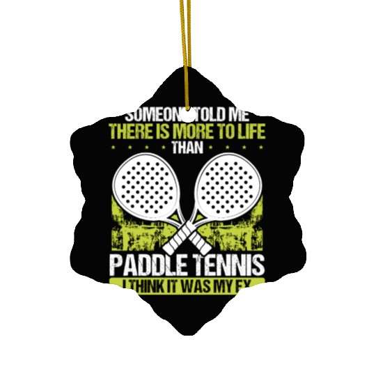 Paddle Tennis Player Match Funny It was my Ex Ceramic Ornaments