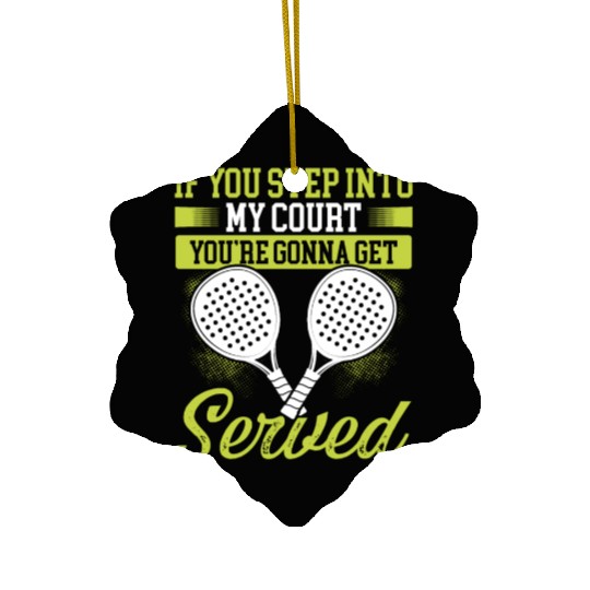 Paddle Tennis Player Match Step into my Court Ceramic Ornaments