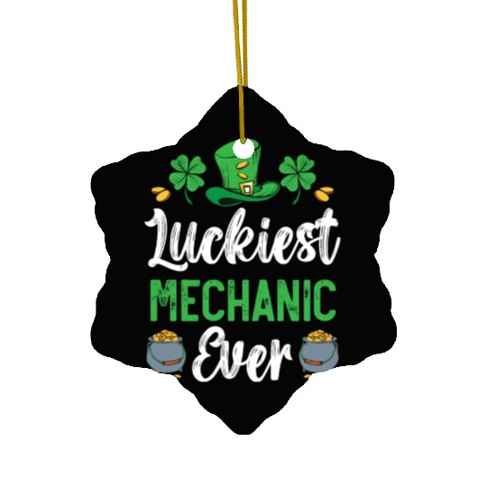 Luckiest Mechanic Ever St. Patrick's Day Ceramic Ornaments