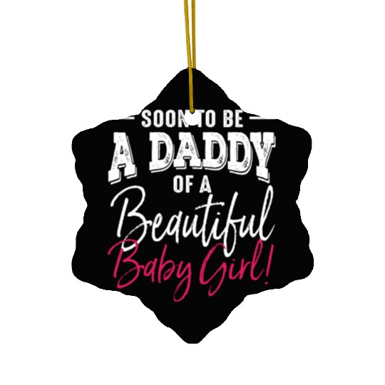 Soon To Be A Daddy Baby Girl Expecting Father Ceramic Ornaments