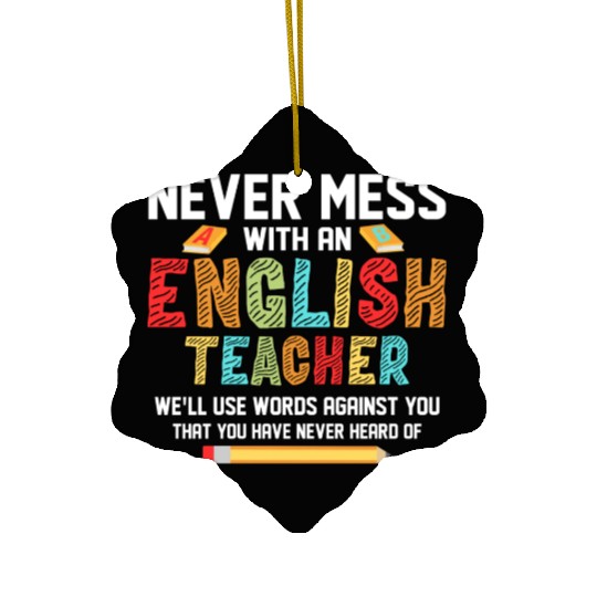 Never Mess With An English Teacher Grammar Langua Ceramic Ornaments