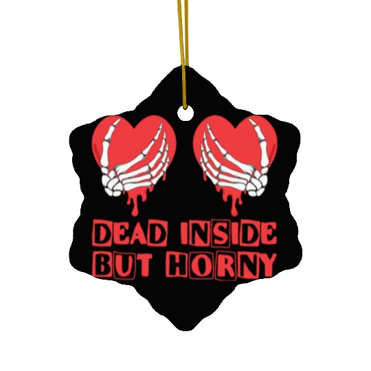 Dead Inside but horny Valentine Meme Skull Gift Ceramic Ornaments