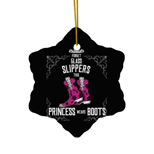 Forget Glass Slippers Princess Wears Cowboy Boots Ceramic Ornaments