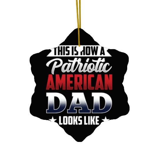 This Is How A Patriotic American Dad Looks Like US Ceramic Ornaments