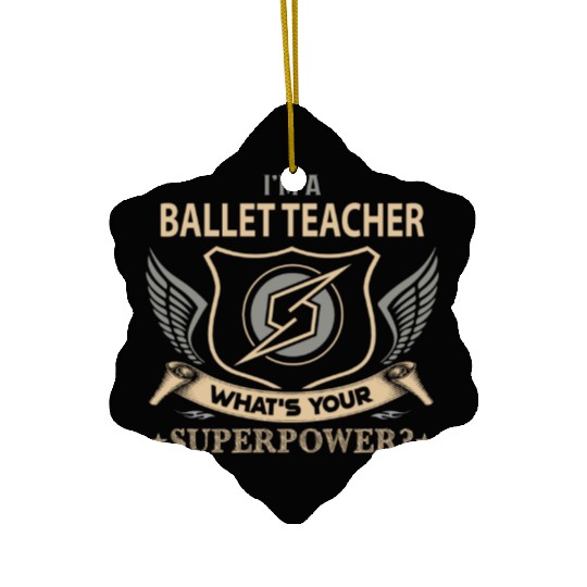 Ballet Teacher Ceramic Ornaments - Superpower Job Gift Item