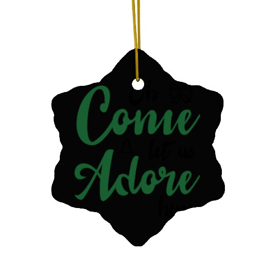 Oh come let us adore him Ceramic Ornaments