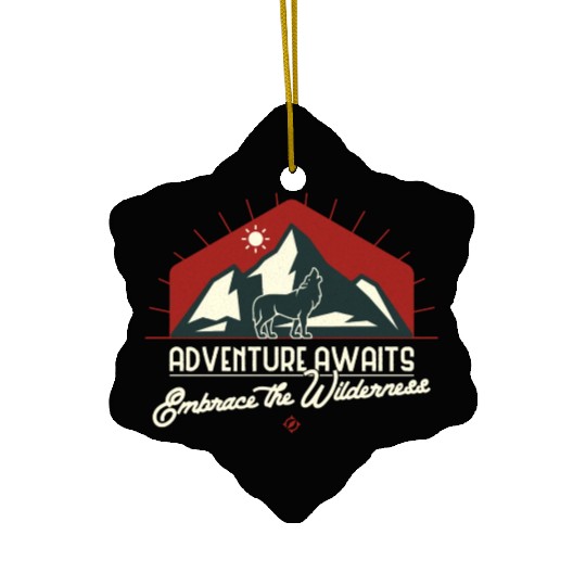 Adventure Awaits, Embrace the Wilderness Ceramic Ornaments