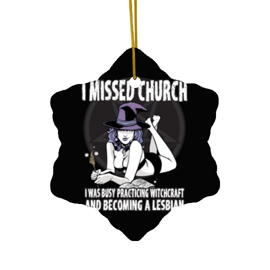 Missed Church Became Sexy Lesbian Witch LGBT Pride Ceramic Ornaments