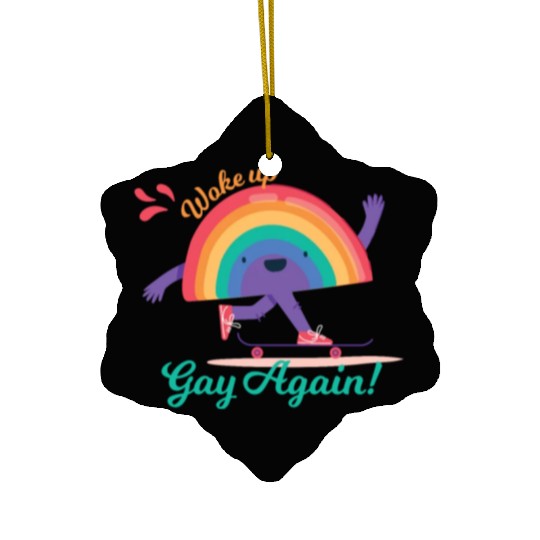 Funny Woke Up Gay Again Cute Rainbow Pride Colors Ceramic Ornaments