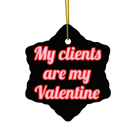 My clients are my valentine Business owners valent Ceramic Ornaments