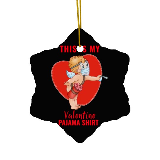 This Is My Valentine Pajama1313 Ceramic Ornaments