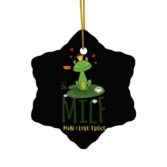 milf man i love frogs Ceramic Ornaments