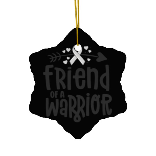 Friend Of A Warrior Support Team Brain Cancer Ceramic Ornaments