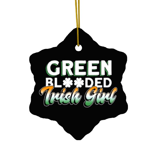 Green Blooded Irish Girl - St Patricks Day Irish Ceramic Ornaments