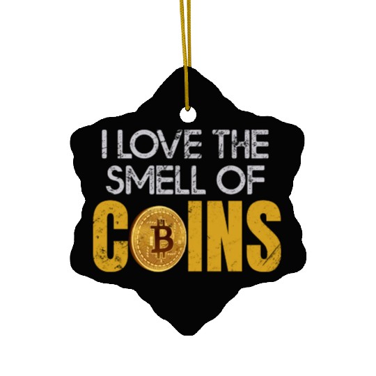 Bitcoin Trader I Love The Smell Of Coins Crypto Tr Ceramic Ornaments
