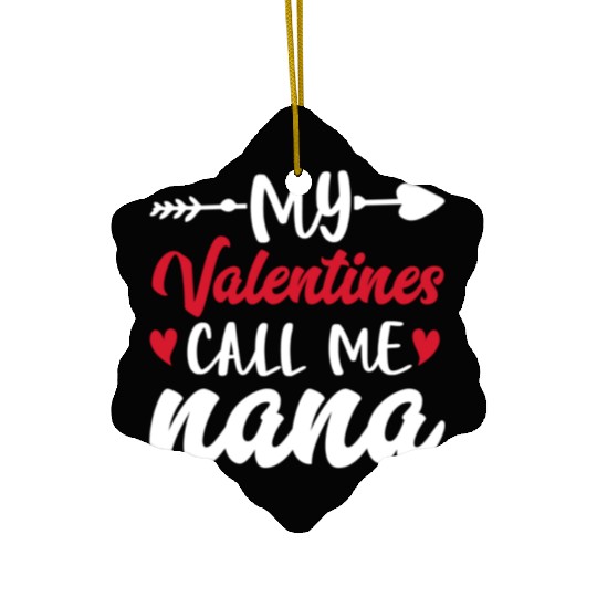 My Valentines Call Me Nana Valentine's Day Ceramic Ornaments
