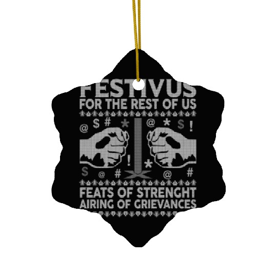Festivus For The Rest Of Us Ceramic Ornaments