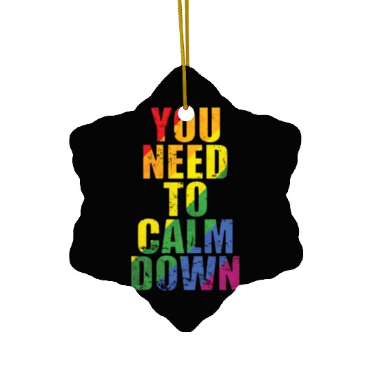 You need to calm down LGBT Rainbow Ceramic Ornaments