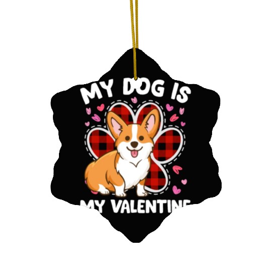 My Corgi Is My Valentine Funny Corgi Lover Owner Ceramic Ornaments