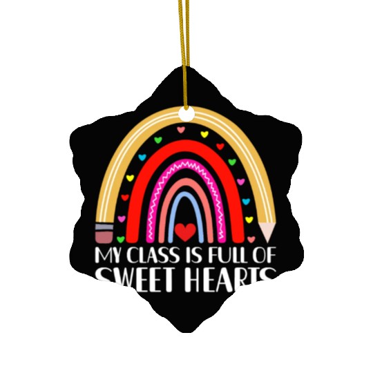 My Class Is Full of SweetHearts Teacher Valentine Ceramic Ornaments