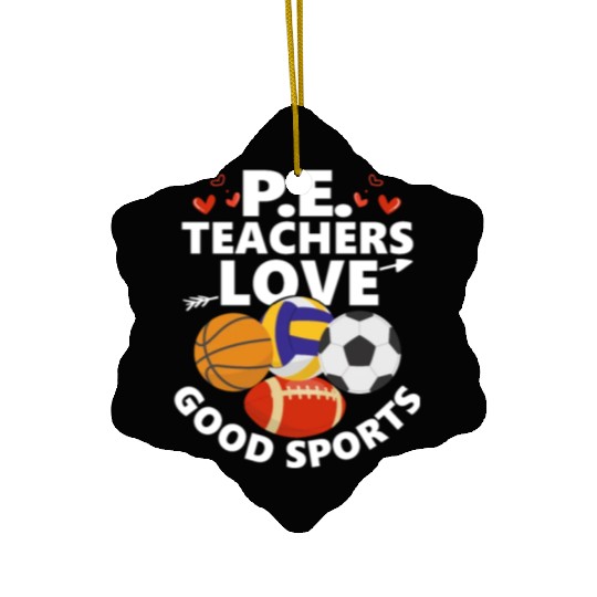 P.E. Teachers Love Good Sports Physical Education Ceramic Ornaments
