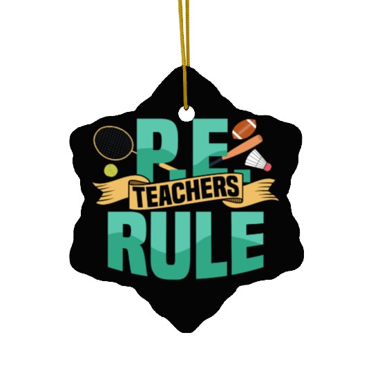 P.E. Teachers Rule Physical Education School Ceramic Ornaments