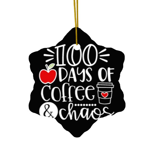 100 Days Of Coffee Chaos Teacher Happy 100 Days Of Ceramic Ornaments