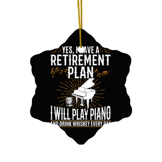 Yes I Have A Retirement Plan Piano Player - Pianis Ceramic Ornaments