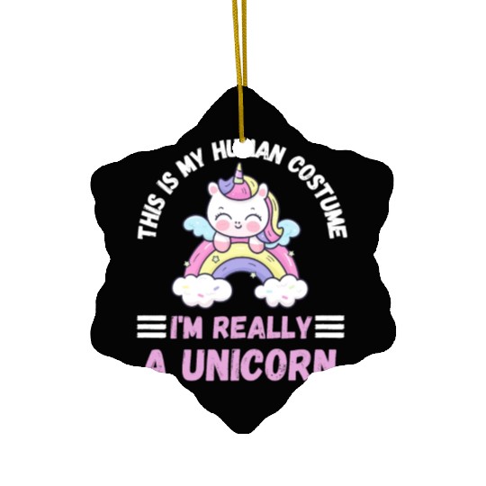 This is My Human Costume I'm Really a Unicorn Ceramic Ornaments