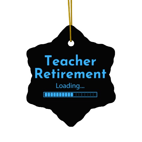 Teacher Retirement Loading - Teacher Ceramic Ornaments