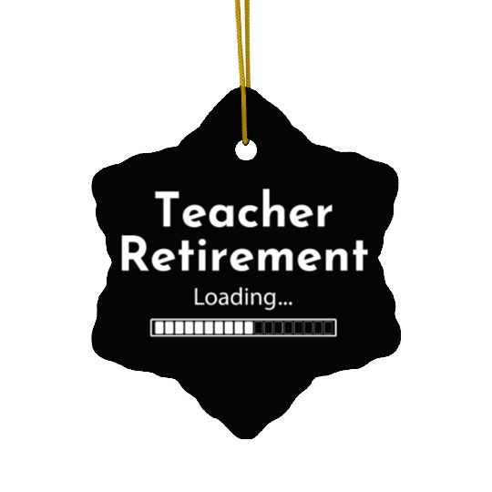 Teacher Retirement Loading - Teacher Ceramic Ornaments