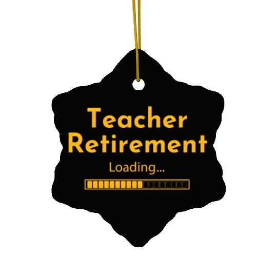 Teacher Retirement Loading - Teacher Ceramic Ornaments