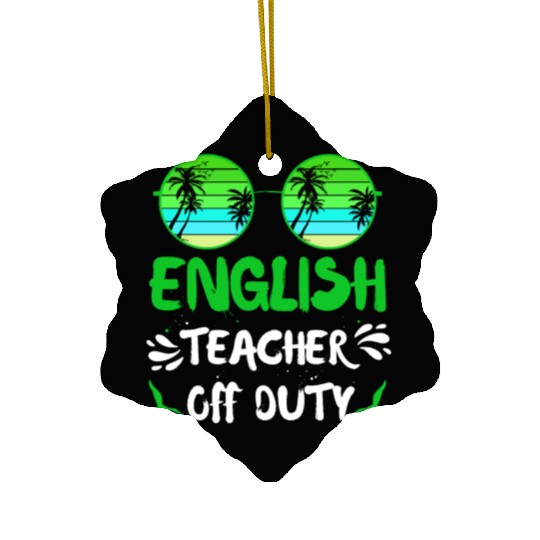 Vacation English teacher off duty English teacher Ceramic Ornaments