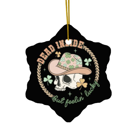 Dead inside but feelin' lucky Ceramic Ornaments