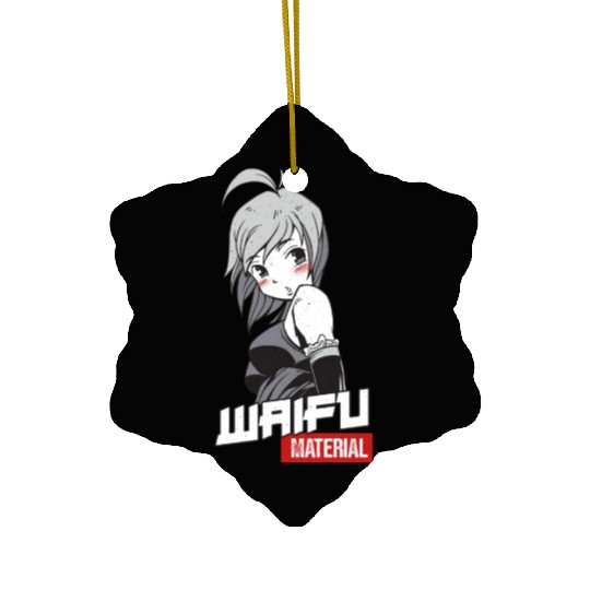 Waifu Material - Anime Manga Wife Ceramic Ornaments