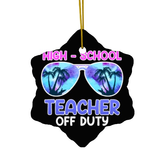 High school teacher off duty vacation teacher Ceramic Ornaments