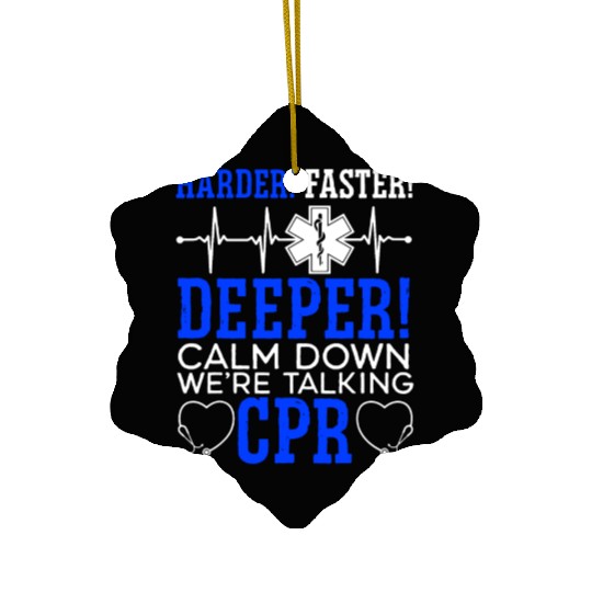 Calm Down We re Talking CPR Ceramic Ornaments
