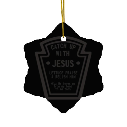 Catch up With Jesus, Funny Christian Ceramic Ornaments