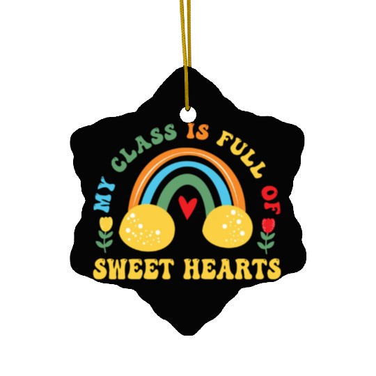 My Class Is Full Of Sweethearts Ceramic Ornaments